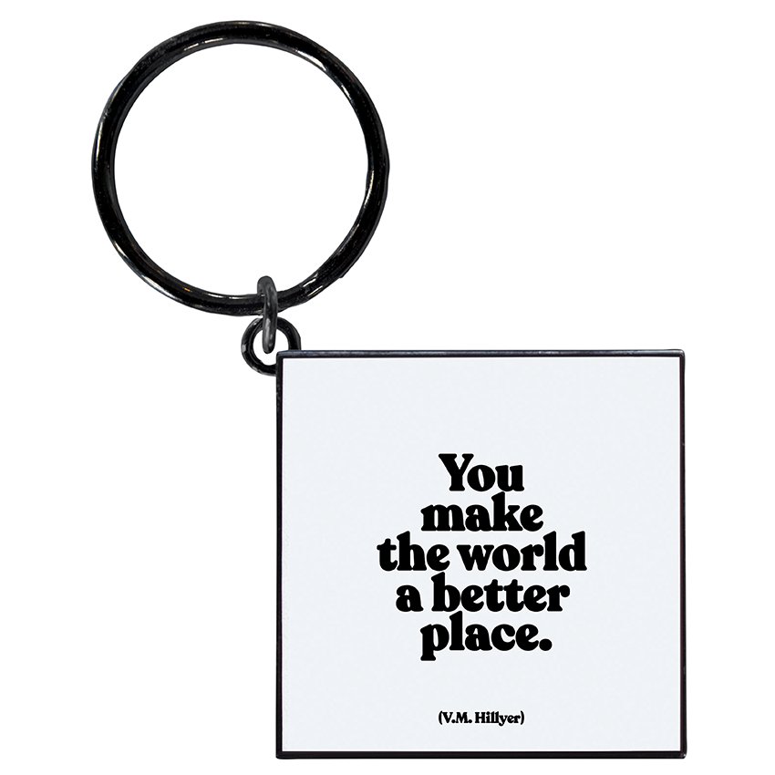 Keychains - KC346 - You Make The World (V.M. Hillyer) - HER Home Design Boutique
